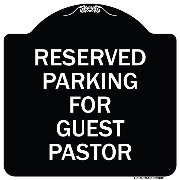 Reserved Parking for Guest Pastor Heavy-Gauge Aluminum Architectural Sign, 18" x 18", BW-1818-23102